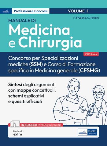 Manuale di Medicina e Chirurgia. Concorso per Specializzazioni mediche (SSM) e Corso di formazione specifica in Medicina generale (CFSMG). Con estensioni online - Federico Frusone, Giulia Puliani - Libro Edises professionale 2024 | Libraccio.it