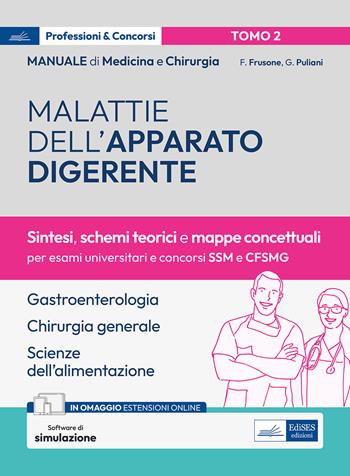 Manuale di medicina e chirurgia. Con espansione online. Con software di simulazione. Vol. 2: Malattie dell'apparato digerente. Sintesi, schemi teorici e mappe concettuali - Federico Frusone, Giulia Puliani - Libro Edises professionale 2024 | Libraccio.it