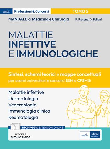 Manuale di medicina e chirurgia. Con espansione online. Con software di simulazione. Vol. 5: Malattie infettive e immunologiche. Sintesi, schemi teorici e mappe concettuali - Federico Frusone, Giulia Puliani - Libro Edises professionale 2024 | Libraccio.it