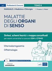 Manuale di medicina e chirurgia. Con espansione online. Con software di simulazione. Vol. 8: Malattie degli organi di senso. Sintesi, schemi teorici e mappe concettuali