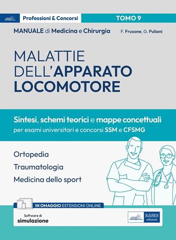 Manuale di medicina e chirurgia. Con espansione online. Con software di simulazione. Vol. 9: Malattie dell'apparato locomotore. Sintesi, schemi teorici e mappe concettuali - Federico Frusone, Giulia Puliani - Libro Edises professionale 2024 | Libraccio.it