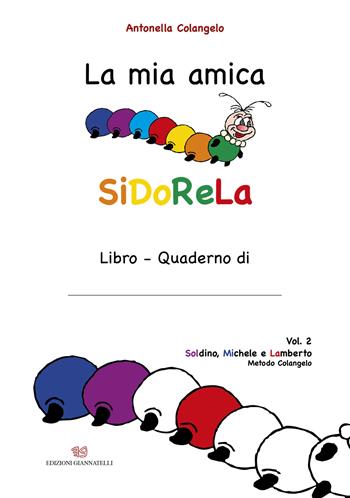 La mia amica SiDoReLa. Ediz. a caratteri grandi. Vol. 2: Soldino, Michele e Lamberto - Antonella Colangelo - Libro Edizioni Giannatelli 2023 | Libraccio.it
