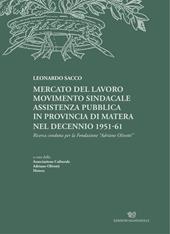 Mercato del lavoro, movimento sindacale, assistenza pubblica in provincia di Matera nel decennio 1951-61. Ricerca condotta per la Fondazione Adriano Olivetti