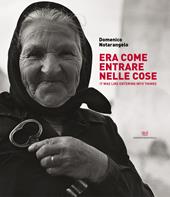 Era come entrare nelle cose. It was like entering into things. Ediz. italiana-inglese