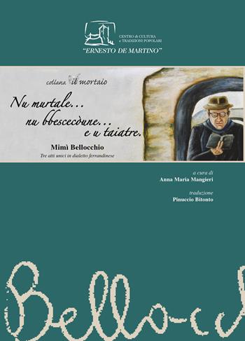 Nu murtale...nu bbescecòune e u taiatre. Tre atti unici in dialetto ferrandinese - Mimì Bellocchio - Libro Edizioni Giannatelli 2023, Il mortaio | Libraccio.it