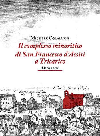 Il complesso minoritico di San Francesco d'Assisi a Tricarico. Storia e arte - Michele Colaianni - Libro Edizioni Giannatelli 2025, I Miliari | Libraccio.it
