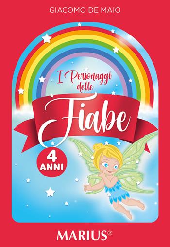 I personaggi delle fiabe 4 anni. Per la Scuola dell'infanzia - Giacomo De Maio - Libro Marius 2024 | Libraccio.it