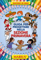 Guida per progettare nella sezione primavera. Per la Scuola dell'infanzia