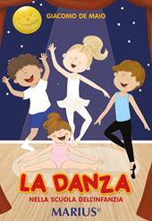 La danza nella scuola dell'infanzia. Per la Scuola dell'infanzia