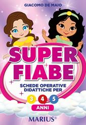 Super fiabe. Schede operative didattiche per 3/4/5 anni. Per la Scuola dell'infanzia