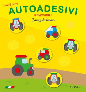 I mezzi da lavoro. I miei primi autoadesivi removibili - Eugenia Grigolato, Luca Grigolato - Libro Papelu 2026 | Libraccio.it