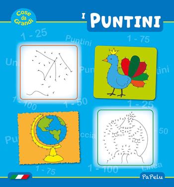 Cose da grandi. I puntini. Nuova ediz. - Eugenia Grigolato, Luca Grigolato - Libro Papelu 2026, Cose da grandi | Libraccio.it