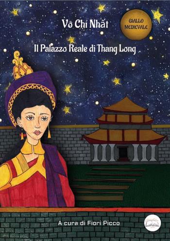 Il palazzo reale di Thang Long - Chi Nhat Vo - Libro Fiori d'Asia Editrice 2024 | Libraccio.it