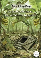 La stanza segreta nella foresta di banani