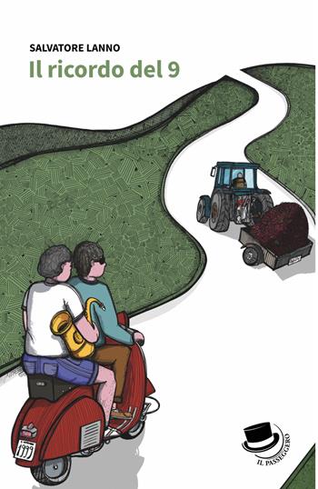 Il ricordo del 9 - Salvatore Lanno - Libro Il Passeggero 2023 | Libraccio.it