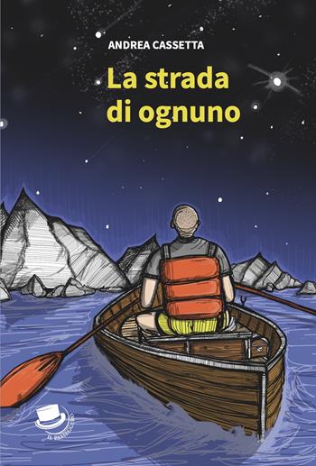 La strada di ognuno - Andrea Cassetta - Libro Il Passeggero 2023 | Libraccio.it