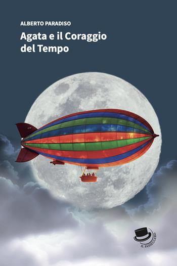 Agata e il coraggio del tempo - Alberto Paradiso - Libro Il Passeggero 2025 | Libraccio.it