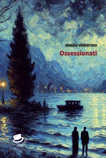 Ossessionati - Marzia Verentino - Libro Il Passeggero 2025 | Libraccio.it