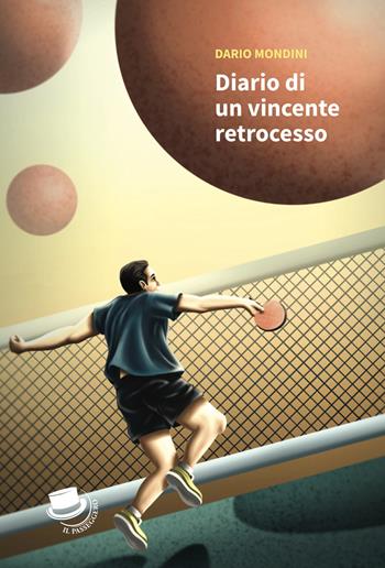 Diario di un vincente retrocesso - Dario Mondini - Libro Il Passeggero 2025 | Libraccio.it