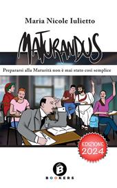 Maturandus. Prepararsi alla Maturità non è mai stato così semplice. Ediz. ampliata
