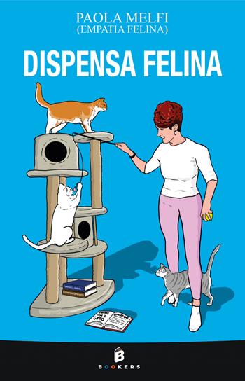 Dispensa felina - Paola Melfi - Libro Bookers Edizioni 2024 | Libraccio.it