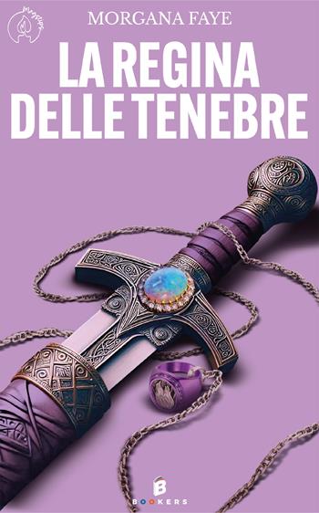 La regina delle tenebre - Morgana Faye - Libro Bookers Edizioni 2024 | Libraccio.it