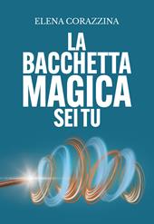 La bacchetta magica sei tu