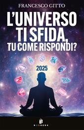 L'universo ti sfida, tu come rispondi?
