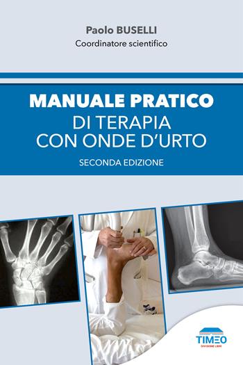 Manuale pratico di terapia con onde d'urto. Nuova ediz.  - Libro Timeo 2023 | Libraccio.it