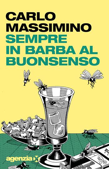 Sempre in barba al buonsenso - Carlo Massimino - Libro Agenzia X 2024, Fulmicotone | Libraccio.it