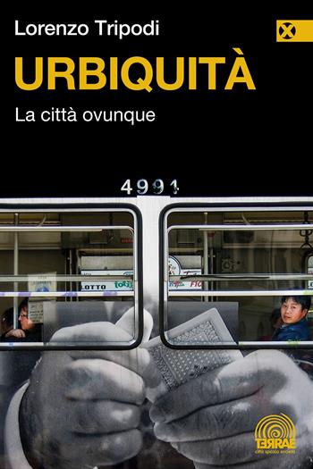 Urbiquità. La città ovunque - Lorenzo Tripodi - Libro Agenzia X 2024 | Libraccio.it
