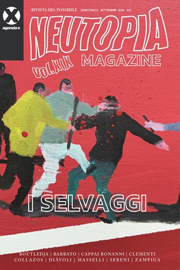 I selvaggi. Rivista del possibile  - Libro Agenzia X 2025 | Libraccio.it