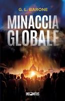 Minaccia globale - G. L. Barone - Libro Indomitus Publishing 2023 | Libraccio.it