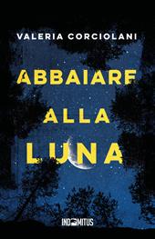 Abbaiare alla luna