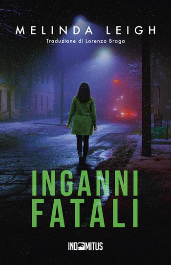 Inganni fatali - Melinda Leigh - Libro Indomitus Publishing 2025 | Libraccio.it