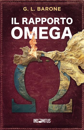 Il rapporto Omega - G. L. Barone - Libro Indomitus Publishing 2025, I tredici | Libraccio.it