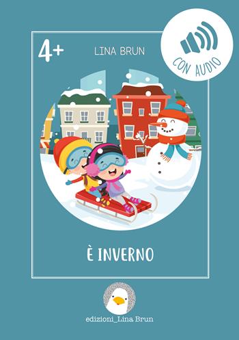 È inverno. Ediz. illustrata. Con audio - Lina Brun - Libro Lina Brun 2026 | Libraccio.it