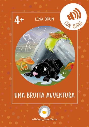 Una brutta avventura. Ediz. illustrata. Con audio - Lina Brun - Libro Lina Brun 2026 | Libraccio.it