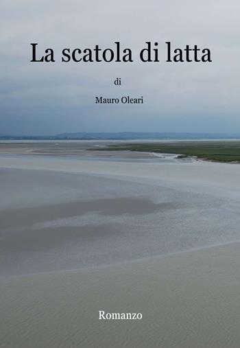 La scatola di latta - Mauro Oleari - Libro Progettarte Officina Culturale 2023 | Libraccio.it