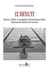 12 Minuti. Brema,1966: la tragedia dimenticata della Nazionale italiana di nuoto