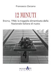 12 minuti. Brema,1966: la tragedia dimenticata della Nazionale italiana di nuoto