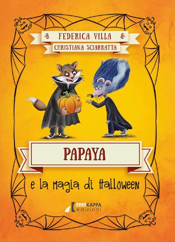 Papaya e la magia di Halloween - Federica Villa - Libro Errekappa 2023 | Libraccio.it
