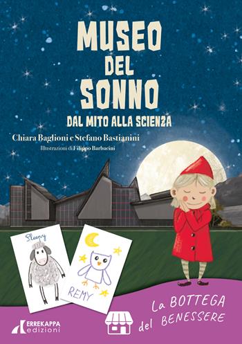 Museo del sonno. Dal mito alla scienza - Chiara Baglioni, Stefano Bastianini - Libro Errekappa 2024 | Libraccio.it
