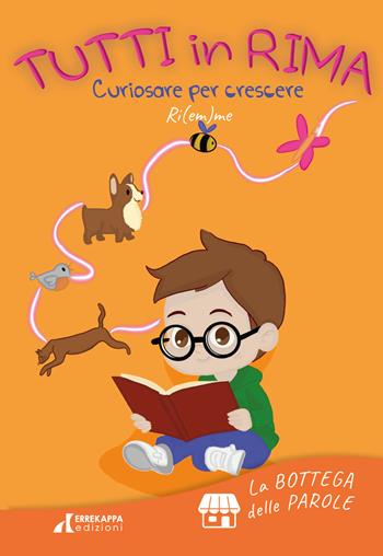 Tutti in rima. Curiosare per crescere. Ediz. multilingue - Ri(em)me - Libro Errekappa 2024, Le botteghe | Libraccio.it
