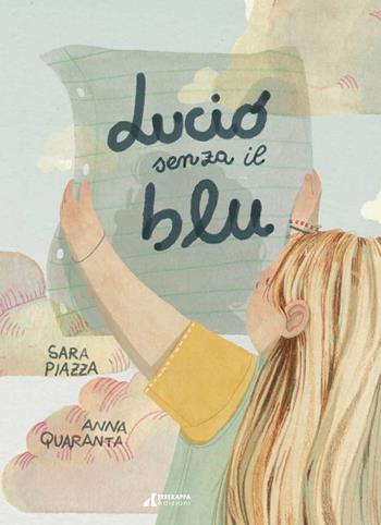 Lucio senza il blu - Sara Piazza - Libro Errekappa 2025 | Libraccio.it