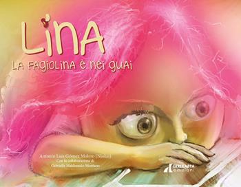 Lina la fagiolina è nei guai - Antonio Luis Gomez Morero - Libro Errekappa 2026 | Libraccio.it