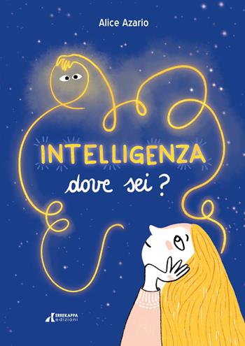 Intelligenza dove sei? - Alice Azario - Libro Errekappa 2026 | Libraccio.it