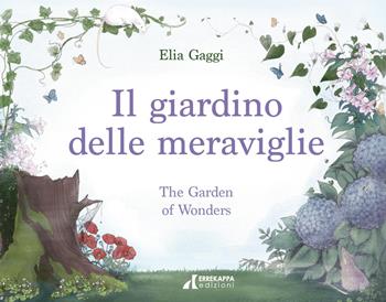 Il giardino delle meraviglie-The garden of wonders. Ediz. bilingue - Elia Gaggi - Libro Errekappa 2026 | Libraccio.it