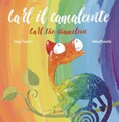 Carl il camaleonte-Carl the chameleon. Ediz. illustrata