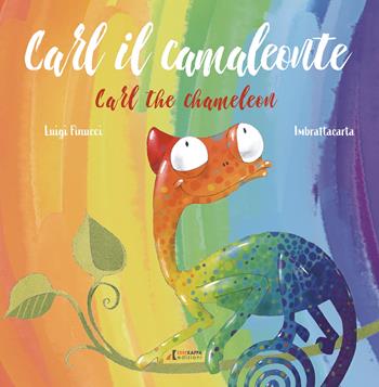 Carl il camaleonte-Carl the chameleon. Ediz. illustrata - Luigi Finucci - Libro Errekappa 2026 | Libraccio.it